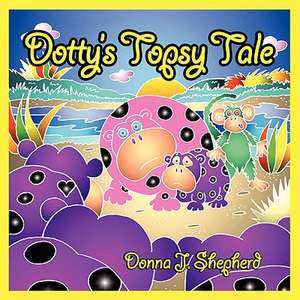 Dotty's Topsy Tale de Donna J. Shepherd