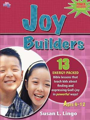 Joy Builders de Susan L. Lingo