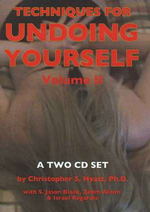 Techniques for Undoing Yourself CD de PhD Hyatt, Christopher S