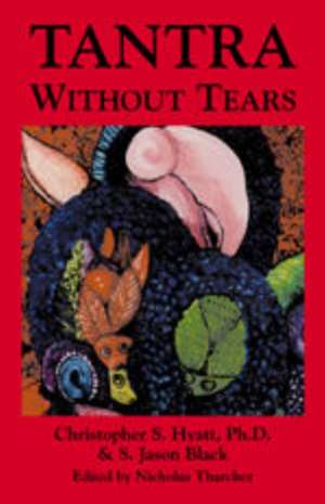 Tantra without Tears de Christopher S. Hyatt