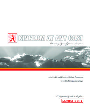 Kingdom at Any Cost: Right-Wing Visions of Apocalypse in America de Michael Wilson