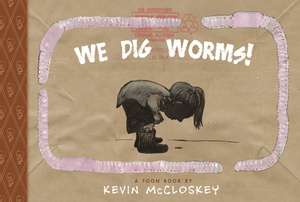 Mccloskey, K: We Dig Worms!