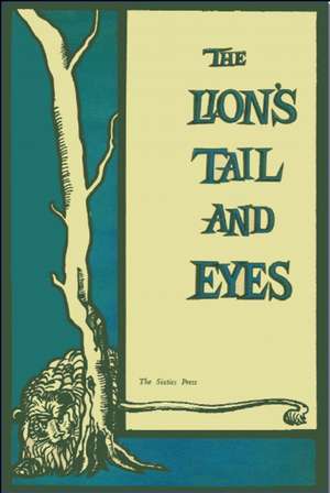 The Lion's Tail and Eyes: Poems Written Out of Laziness and Silence de Robert Bly