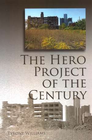 The Hero Project of the Century de Tyrone Williams