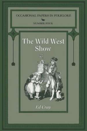 The Wild West Show de Ed Comp Cray