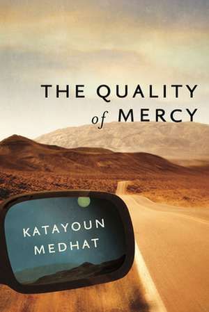 The Quality of Mercy de Katayoun Medhat