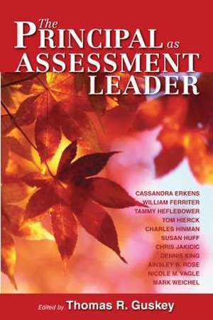 The Principal as Assessment Leader de Cassandra Erkens