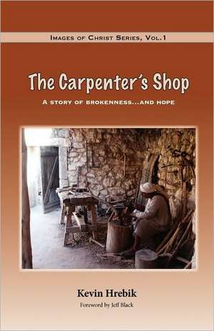 The Carpenter's Shop de Kevin Hrebik