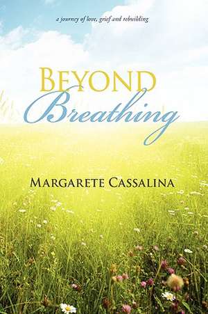 Beyond Breathing de Margarete Cassalina
