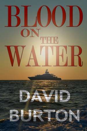 Blood on the Water de David Burton