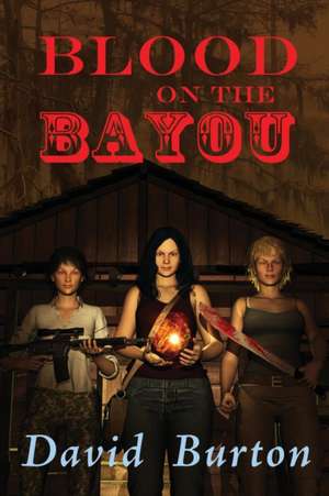 Blood on the Bayou de David Burton