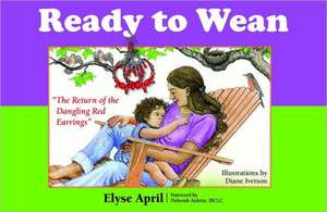 April, E: Ready to Wean