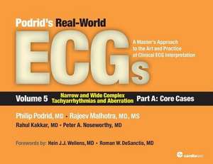 Podrids Real-World ECGs: Volume 5, Narrow and Wide Complex Tachyarrhythmias and Aberration-Part A: Core Cases