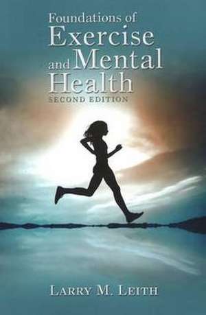 Foundations of Exercise & Mental Health de Larry M Leith