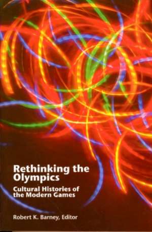 Rethinking the Olympics de Robert K., PhD Barney