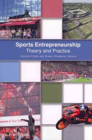 Sports Entrepreneurship: Theory & Practice de Dorene Ciletti