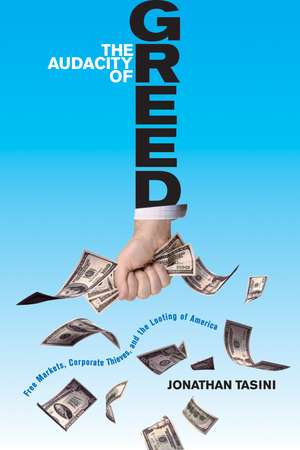 The Audacity of Greed de Jonathan Tasini