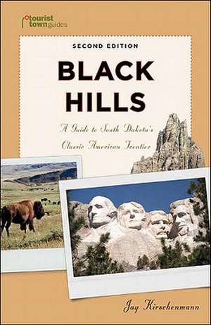 Black Hills: A Guide to South Dakota's Classic American Frontier de Jay Kirschenmann