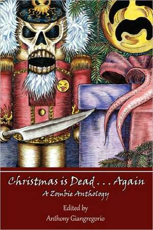 Christmas Is Dead. . .Again de Anthony Giangregorio