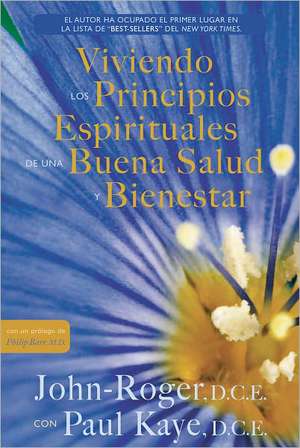 Viviendo los principios espirituales de una buena salud y bienestar de John-Roger John-Roger DSS