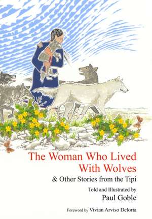 The Woman Who Lived with Wolves de Paul Goble