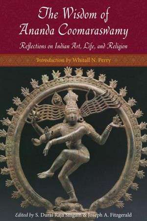 The Wisdom of Ananda Coomaraswamy de Ananda K. Coomaraswamy