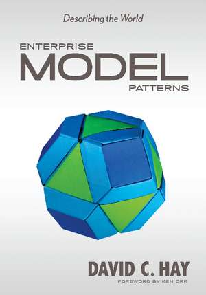 Enterprise Model Patterns: Describing the World de David C. Hay