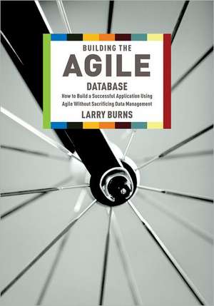 Building the Agile Database de Larry Burns