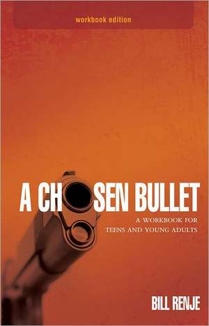 A Chosen Bullet de Bill Renje