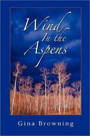 Wind in the Aspens de Gina Browning