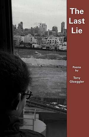 The Last Lie de Tony Gloeggler