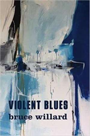 Violent Blues de Bruce Willard