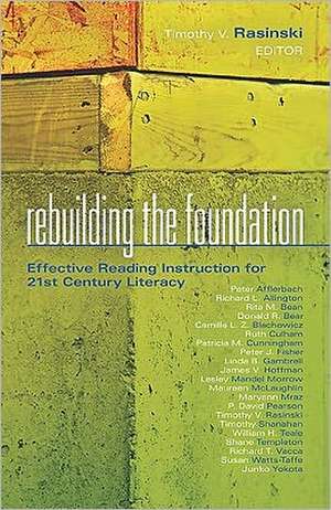 Rebuilding the Foundation: Effective Reading Instruction for 21st Century Literacy de Timothy V. Rasinski