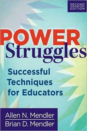 Power Struggles: Successful Techniques for Educators de Allen N. Mendler