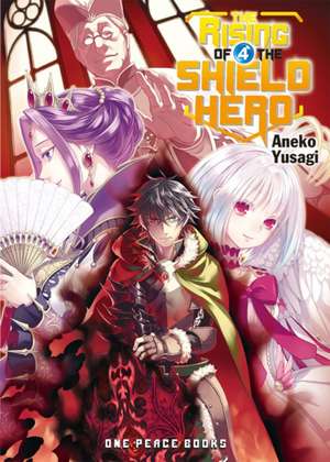 The Rising of the Shield Hero Volume 04: Light Novel de Aneko Yusagi