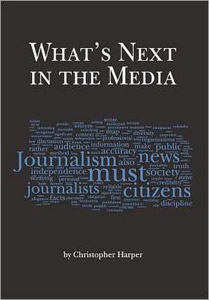 What's Next in the Media de Christopher Harper