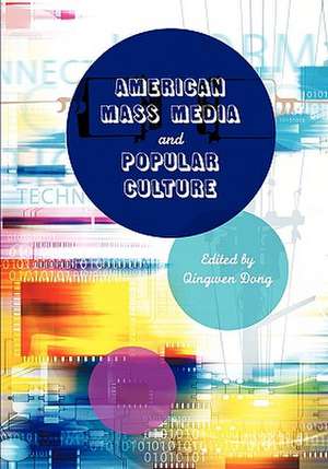 American Mass Media and Popular Culture de Qingwen Dong