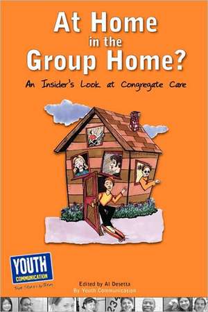 At Home in the Group Home?: An Insider's Look at Congregate Care de Al Desetta