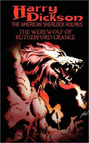 Harry Dickson and the Werewolf of Rutherford Grange de G.L. Gick