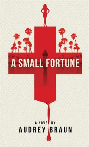 A Small Fortune de Audrey Braun