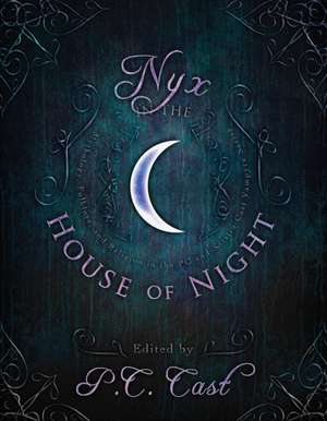 Nyx in the House of Night: Mythology, Folklore and Religion in the PC and Kristin Cast Vampyre Series de P. C. Cast