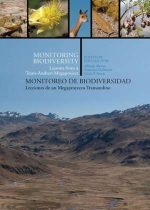 Monitoring Biodiversity/Monitoreo de Biodiversidad: Lessons from a Trans-Andean Megaproject/Lecciones de Un Megaproyecto Transandino de Alfonso Alonso