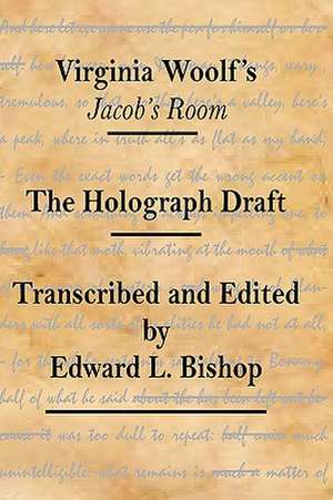 Virginia Woolf's Jacob's Room: The Holograph Draft de Edward L. Bishop