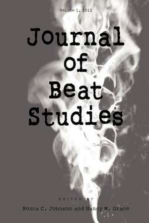 Journal of Beat Studies Vol 1 de Nancy McCampbell Grace