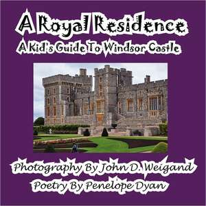 A Royal Residence--A Kid's Guide to Windsor Castle: The Secret Strategy That Built the Steelers Dynasty de Penelope Dyan