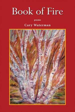 Book of Fire de Cary Waterman