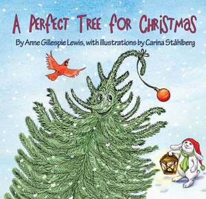 A Perfect Tree for Christmas de Anne G. Lewis