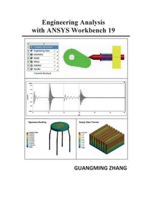 Engineering Analysis with ANSYS Workbench 19 de Guangming Zhang