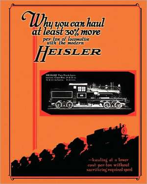 Heisler Geared Locomotives Catalog de Heisler Locomotive Works