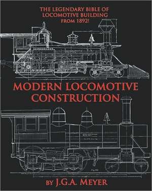 Modern Locomotive Construction de J. G. A. Meyer